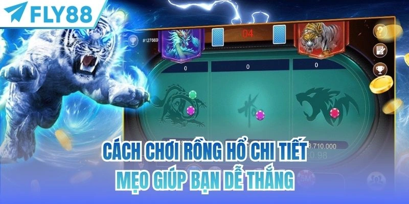 cách chơi rồng hổ