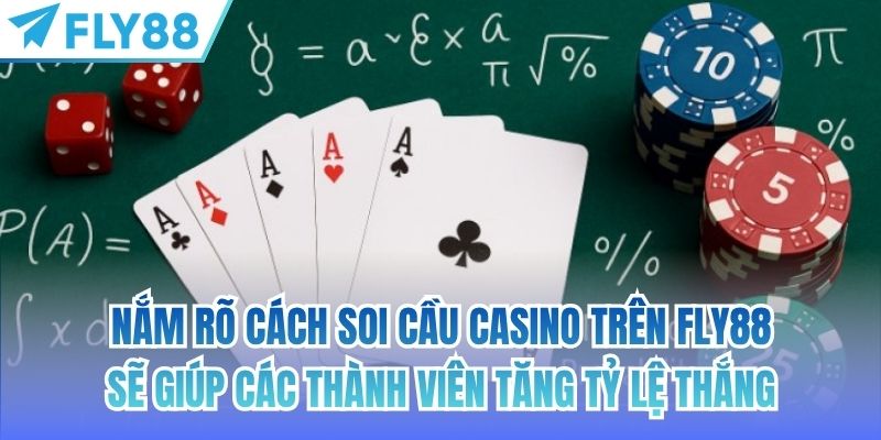 Cách Soi Cầu Casino Trên FLY88 Đúng Chuẩn Cho Tân Binh 2 Nắm rõ cách soi cầu casino trên FLY88 sẽ giúp các thành viên tăng tỷ lệ thắng