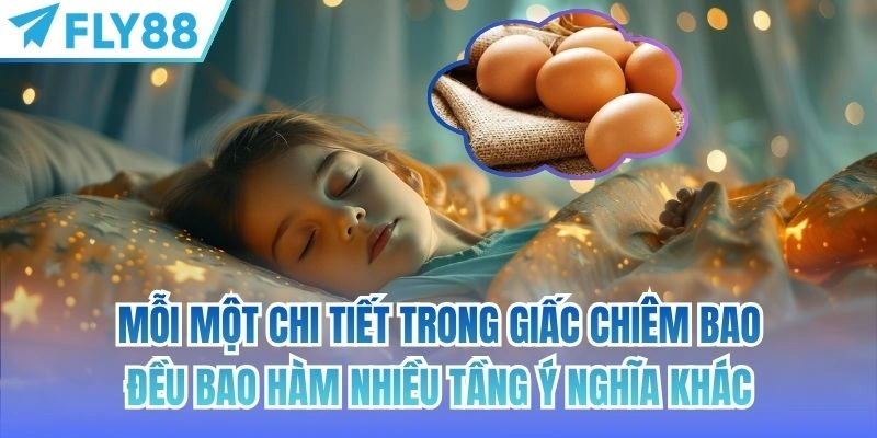 Mơ Thấy Trứng FLY88 | Những Điềm Báo Thú Vị Bạn Nên Biết 3 Mỗi một chi tiết trong giấc chiêm bao đều bao hàm nhiều tầng ý nghĩa khác